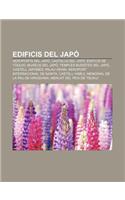 Edificis del Japo: Aeroports del Japo, Castells del Japo, Edificis de Toquio, Museus del Japo, Temples Budistes del Japo, Castell Japones(Catalan)