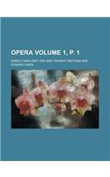 Opera Volume 1, P. 1