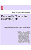Personally Conducted. Illustrated, Etc.