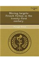 Moving Targets: French Fiction in the Twenty-First Century