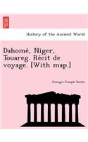 Dahome, Niger, Touareg. Re Cit de Voyage. [With Map.]: (French)