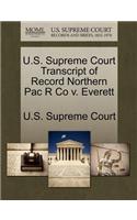 U.S. Supreme Court Transcript of Record Northern Pac R Co V. Everett