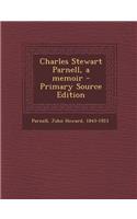 Charles Stewart Parnell, a Memoir - Primary Source Edition