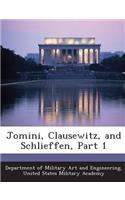 Jomini, Clausewitz, and Schlieffen, Part 1