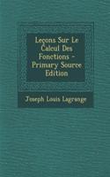 Lecons Sur Le Calcul Des Fonctions - Primary Source Edition