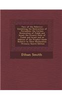 View of the Hebrews: Exhibiting the Destruction of Jerusalem; The Certain Restoration of Judah and Israel; The Present State of Judah and Israel; And an Address of the P