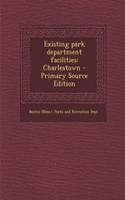 Existing Park Department Facilities: Charlestown
