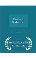 Esoteric Buddhism - Scholar's Choice Edition