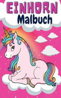 Einhorn Malbuch: Wunderschönes Einhorn-Malbuch für Kinder im Alter von 4-8 Jahren - Tolles Geschenk für Jungen und Mädchen - Malbuch Kinder - Malbücher mit Einhörner