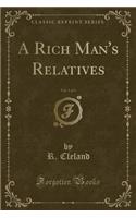 A Rich Man's Relatives, Vol. 1 of 3 (Classic Reprint)