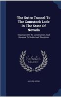 The Sutro Tunnel To The Comstock Lode In The State Of Nevada: (English)