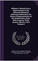 William P. Borland (late a Representative From Missouri) Memorial Addresses Delivered in the House of Representatives of the United States, Sixty-fifth Congress, Third Session, March 2, 1919 Volume 2