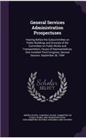 General Services Administration Prospectuses: Hearing Before the Subcommittee on Public Buildings and Grounds of the Committee on Public Works and Transportation, House of Representatives, One H