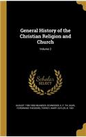 General History of the Christian Religion and Church; Volume 2