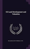 Oil Land Development and Valuation