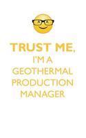 TRUST ME, I'M A GEOTHERMAL PRODUCTION MANAGER AFFIRMATIONS WORKBOOK Positive Affirmations Workbook. Includes: Mentoring Questions, Guidance, Supporting You.
