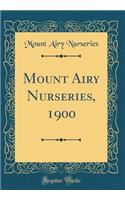 Mount Airy Nurseries, 1900 (Classic Reprint)