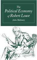 Political Economy of Robert Lowe