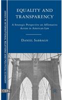 Equality and Transparency: A Strategic Perspective on Affirmative Action in American Law