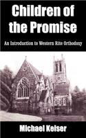 Children of the Promise: An Introduction to Western Rite Orthodoxy