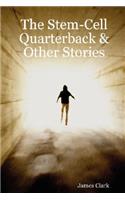 The Stem-Cell Quarterback & Other Stories