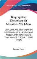 Biographical Dictionary Of Medallists V3, I-Maz