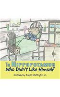 Hippopotamus Who Didn't Like Himself