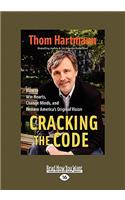 Cracking the Code: How to Win Hearts, Change Minds, and Restore America's Original Vision