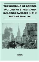 Bombing Of Bristol - Pictures of Streets And Buildings Damaged In The Raids of 1940 - 1941