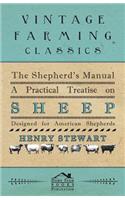 The Shepherd's Manual - A Practical Treatise on Sheep