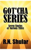 Got'cha Series