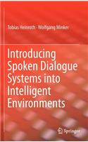 Introducing Spoken Dialogue Systems Into Intelligent Environments