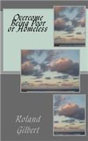 Overcome Being Poor or Homeless