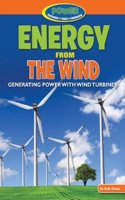 Energy from the Wind: Generating Power with Wind Turbines(Power: Yesterday, Today, and Tomorrow)