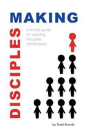 Making Disciples: A Simple Guide for Obeying the Great Commission: (English)