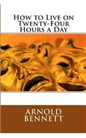 How to Live on Twenty-Four Hours a Day