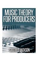 Music Theory for Producers: (English)