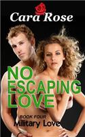 NO ESCAPING LOVE - Book Four