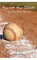 Against the Odds: The Perfect Season(English)