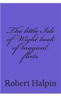 The little Isle of Wight book of magical flirts
