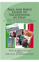 Paul and Kiki's Guide to Vacationing in Italy: Making Your Tuscany Holiday a Treasured Memory (Black & White Edition)(English)