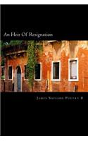 Heir of Resignation: (English)