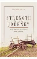 Strength for the Journey: Weekly Reflections of God's Power in our Weaknesses