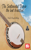 Sentimental Banjo the Lost Tradition