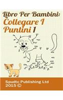 Libro Per Bambini: Collegare I Puntini 1