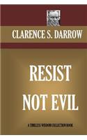 Resist Not Evil