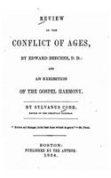 Review of the Conflict of Ages, By Edward Beecher, and an Exhibition of the Gospel Harmony