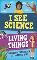 I See Science: Living Things