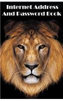 Internet Address and Password Book: Internet Address & Password Log Book / Diary / Notebook Lion