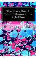 The Black Box A Tale of Monmouth's Rebellion